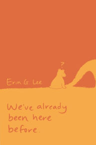 Title: we've already been here before., Author: Erin Lee