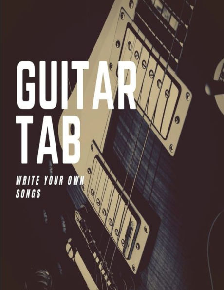 Guitar Tab: Write your own songs