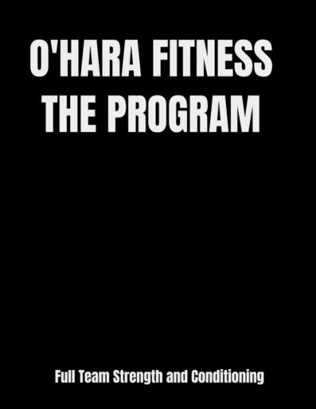 O'Hara Fitness Workout Log: The Program