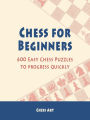 Chess for Beginners: 600 Easy Chess Puzzles to progress quickly