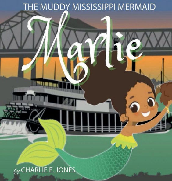 Marlie the Muddy Mississippi Mermaid