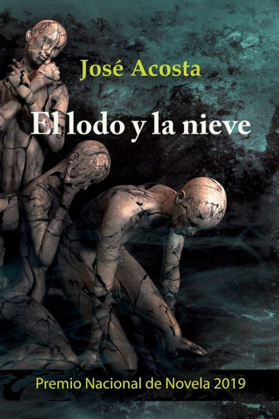 El lodo y la nieve: Premio Nacional de Novela 2019