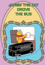 James The Cat Drove The Bus: kids humour story, kids cartoon comic, kids funny picture book, infant humour books, toddler story book,, children's