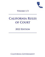 Title: California Rules of Court 2022 Edition Volume 1/3, Author: Jason Lee