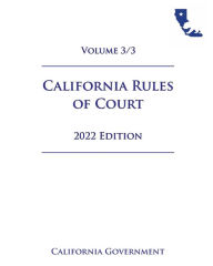 Title: California Rules of Court 2022 Edition Volume 3/3, Author: Jason Lee