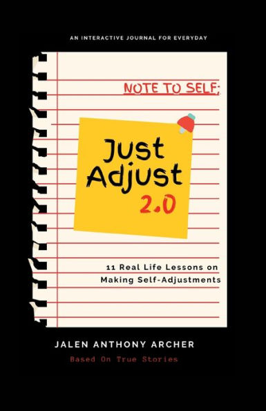 Note to Self; Just Adjust: 11 Real Life Lesson on making Self Adjustments