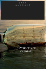Title: NAVEGAC Iï¿½N DE CABOTAJE, Author: Jose Alemany