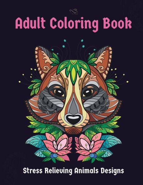 Adult Coloring Book: Stress Relieving Animals Designs