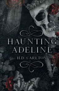 Title: Haunting Adeline, Author: H. D. Carlton