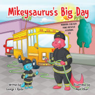 Title: Mikeysaurus's Big Day, Author: George Ojeda