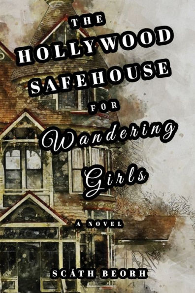 The Hollywood Safehouse for Wandering Girls