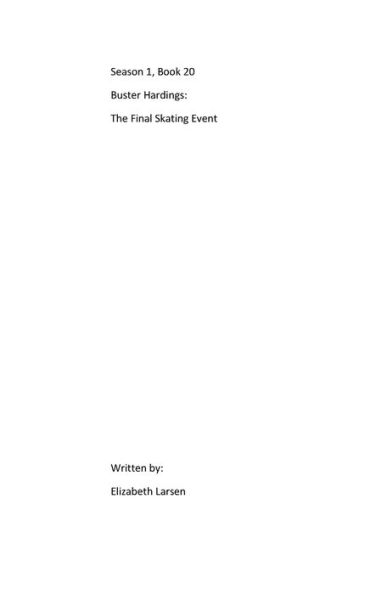 Season 1, Book 21 Buster Hardings: The Final Skating Event: