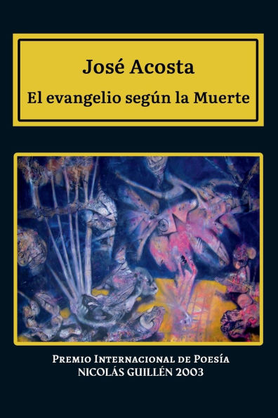 El evangelio según la Muerte: Premio Internacional de Poesía "Nicolás Guillén" 2003