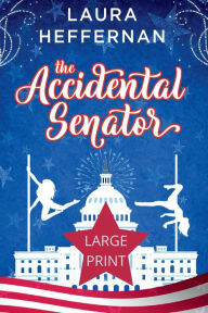 Title: The Accidental Senator, Author: Laura Heffernan