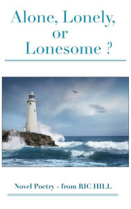 Title: Alone, Lonely, or Lonesome ?, Author: Ric Hill