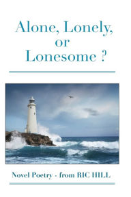 Title: Alone, Lonely, or Lonesome ?, Author: Ric Hill