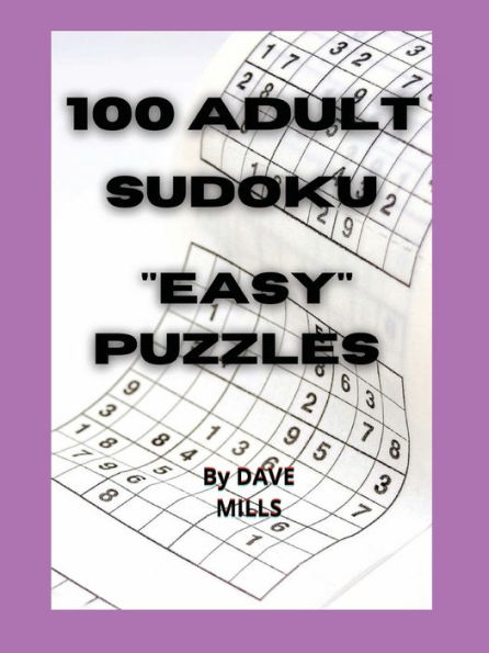 100 Adult Sudoku Easy Puzzles Brain Training: Sudoku Puzzle Book For Adults With Full Solutions