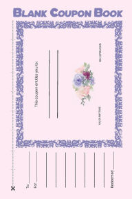 Title: Blank Coupon Book - Fill In The Blank Coupons - For Wife, Mom, Daughter - Award Coupons: Valentine's Day - Special Occasion Gift Coupons, Author: LDP Press