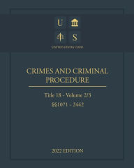 Title: United States Code 2022 Edition Title 18 Crimes And Criminal Procedure ï¿½ï¿½1071 - 2442 Volume 2/3, Author: Jason Lee