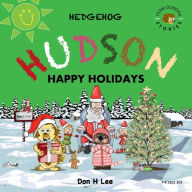 Title: Hedgehog Hudson - Happy Holidays, Author: Don Lee