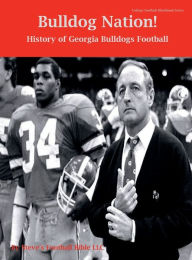 Title: Bulldog Nation! History of Georgia Bulldogs Football, Author: Steve Fulton