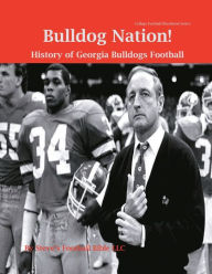 Title: Bulldog Nation! History of Georgia Bulldogs Football, Author: Steve Fulton