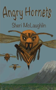 Title: Angry Hornets: Book No. 1 of Murder Hornet Series, Author: Sheri Mclaughlin