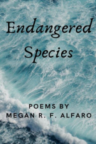 Title: Endangered Species, Author: Megan R. F. Alfaro