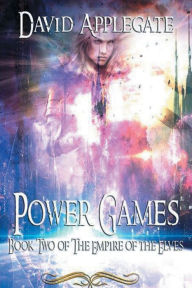 Title: Power Games: The Empire of Elves Book 2, Author: David Applegate