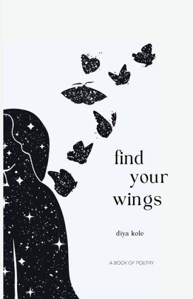 Find Your Wings: A Book of Poetry: