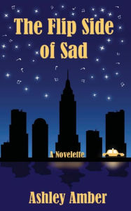 Title: The Flip Side of Sad: A Novelette, Author: Ashley Amber