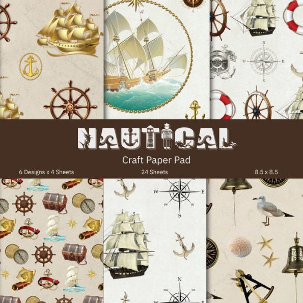 Nautical Craft Paper Pad - Vintage Sailing Scrapbook Paper: Seafaring Pattern Paper For Scrapbooking