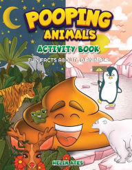 Title: Pooping Animals: A Hilarious Activity Book, Author: Helin Ates