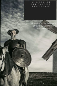 Title: EL INGENIOSO HIDALGO DON QUIJOTE DE LA MANCHA. SEGUNDA PARTE, Author: Miguel De Cervantes Saavedra