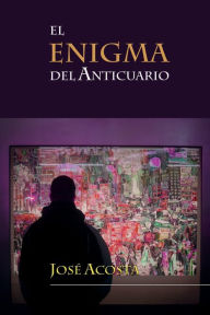 Title: El enigma del anticuario, Author: Jose Acosta