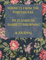 Title: Sonnets from the Portuguese (and Journal) by Elizabeth Barrett Browning, Author: Elizabeth Barrett Browning