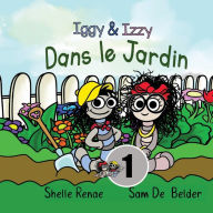 Title: In the Garden: Iggy and Izzy, Author: Shelle Sims