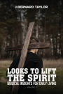 LOOKS TO LIFT THE SPIRIT: BIBLICAL INSIGHTS FOR DAILY LIVING