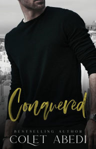 Title: Conquered, Author: Colet Abedi