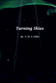 Title: Turning Skies, Author: T. M. S. Falko