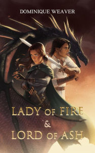 Ebook gratis downloaden Lady of Fire & Lord of Ash (English literature) 9798765517307 by Dominique Weaver, Gabrielle Ragusi, Abigail Hair