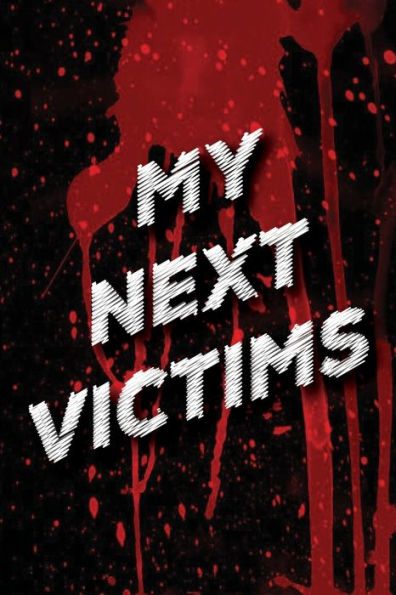 My Next Victims!: Sinister journal for a list of my next victims!