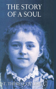 Title: The Story of a Soul, Author: St. Therese Of Lisieux