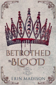 Title: Betrothed in Blood, Author: Erin Madison