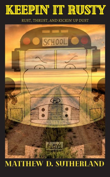 KEEPIN' IT RUSTY: Rust, thrust, and kickin' up dust