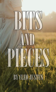 Title: Bits and Pieces, Author: Cleo Justus