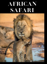 Title: African Safari Picture Book - Coffee Table Book: A Gift Book For Seniors With Dementia or Alzheimer's, Author: Darla Mayberry