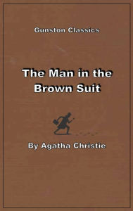 Title: THE MAN IN THE BROWN SUIT, Author: Agatha Christie