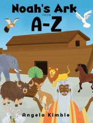 Title: Noah's Ark, Author: Angela Kimble