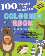 Title: 100 Pages of Animals Coloring Book for Kids: Coloring Book for Toddlers & Preschoolers & Kindergarten with Words & Bonus:, Author: Abundant Life Books & Journals